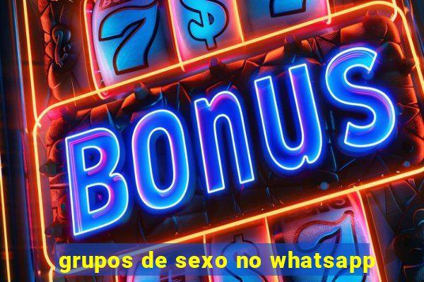 grupos de sexo no whatsapp